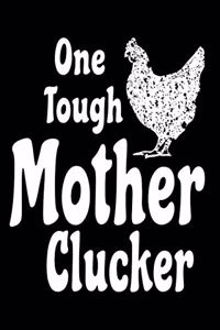 One Tough Mother Clucker
