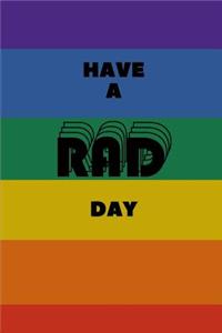 Have A Rad Day