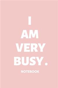 I Am Very Busy . Notebook