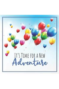 It's Time for A New Adventure