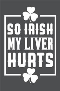 So Irish My Liver Hurts