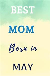 Best Mom Born In May Notebook Journal Gift