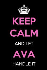 Keep Calm and Let Ava Handle It