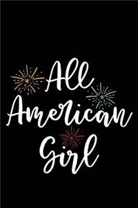 All American Girl: Memorial Red White Blue Independence Day Merica 4th July 120 Pages 6 X 9 Inches Journal