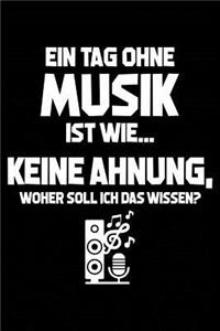 Tag Ohne Musik? Unmöglich!