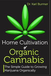 Home Cultivation of Organic Cannabis