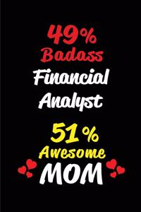 49% Badass Financial Analyst 51 % Awesome Mom