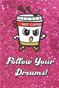 Follow Your Dreams