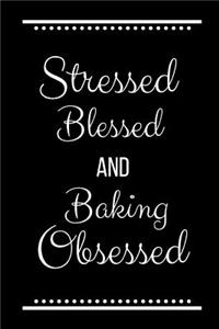 Stressed Blessed Baking Obsessed