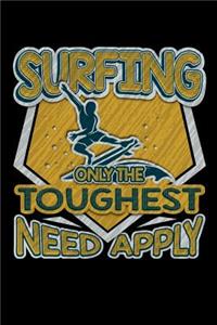 Surfing Only the Toughest Need Apply