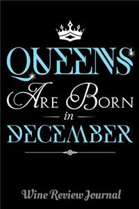 Queens Are Born In December Wine Review Journal