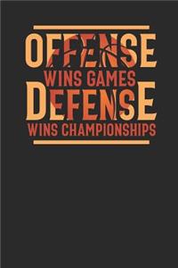 Offense Wins Games Defense Wins Championship