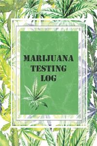 Marijuana Testing Log