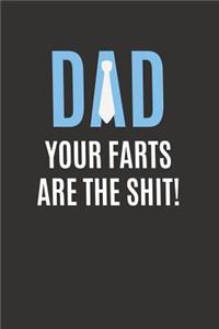 Dad Your Farts are the Shit