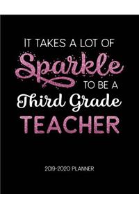 It Takes A Lot of Sparkle to Be A Third Grade Teacher 2019-2020 Planner