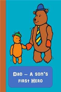 Dad- A Son's First Hero