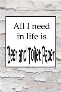 All I need in life is Beer and Toilet Paper