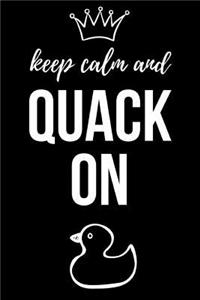 Keep Calm And Quack On