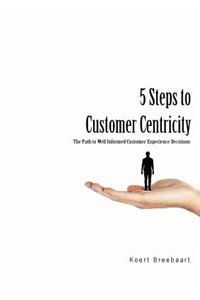 5 Steps to Customer Centricity