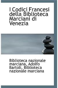 I Codici Francesi Della Biblioteca Marciani Di Venezia