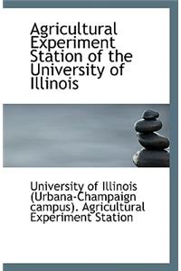 Agricultural Experiment Station of the University of Illinois