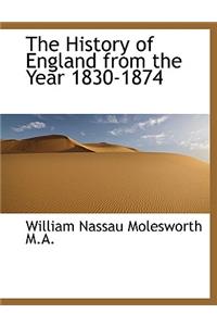 The History of England from the Year 1830-1874