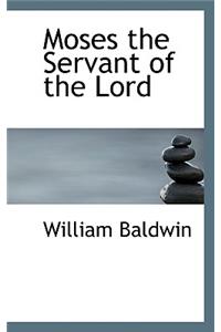 Moses the Servant of the Lord