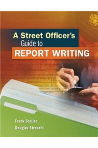 Street Officers Guide to Report Writing