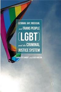 Lesbian, Gay, Bisexual and Trans People (LGBT) and the Criminal Justice System