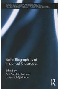 Baltic Biographies at Historical Crossroads