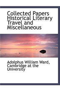 Collected Papers Historical Literary Travel and Miscellaneous