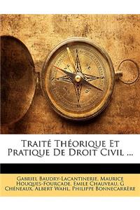 Traité Théorique Et Pratique De Droit Civil ...