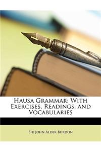 Hausa Grammar: With Exercises, Readings, and Vocabularies