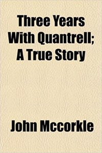 Three Years with Quantrell; A True Story