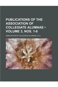 Publications of the Association of Collegiate Alumnae (Volume 3, Nos. 1-8)