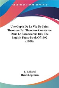 Copie De La Vie De Saint Theodose Par Theodore Conservee Dans Le Baroccianus 183; The English Faust-Book Of 1592 (1900)