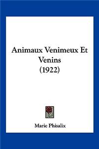 Animaux Venimeux Et Venins (1922)