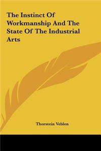 Instinct Of Workmanship And The State Of The Industrial Arts