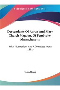 Descendants of Aaron and Mary Church Magoun, of Pembroke, Massachusetts