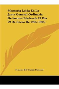 Memoria Leida En La Junta General Ordinaria de Socios Celebrada El Dia 29 de Enero de 1905 (1905)