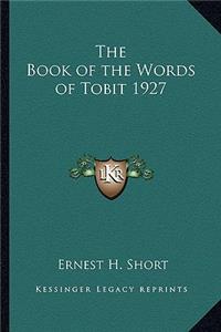 The Book of the Words of Tobit 1927