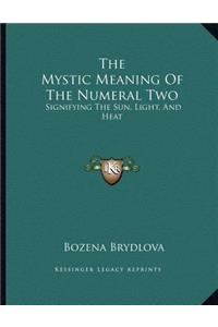 The Mystic Meaning Of The Numeral Two