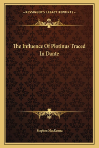 The Influence of Plotinus Traced in Dante