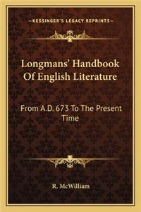 Longmans' Handbook of English Literature: From A.D. 673 to the Present Time