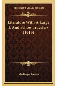 Literature with a Large L and Fellow Travelers (1919)