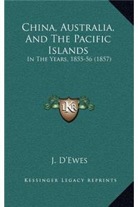 China, Australia, and the Pacific Islands