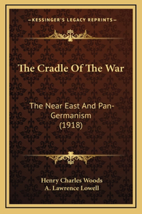 Cradle Of The War: The Near East And Pan-Germanism (1918)