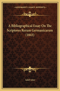 Bibliographical Essay On The Scriptores Rerum Germanicarum (1843)