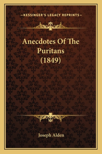 Anecdotes Of The Puritans (1849)
