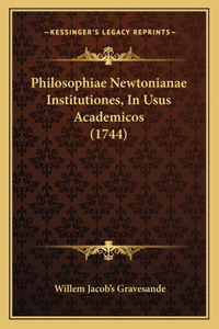 Philosophiae Newtonianae Institutiones, In Usus Academicos (1744)